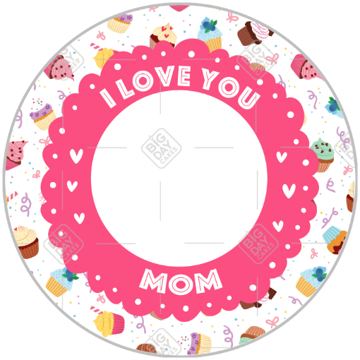 I love you Mom cupcake design frame - round