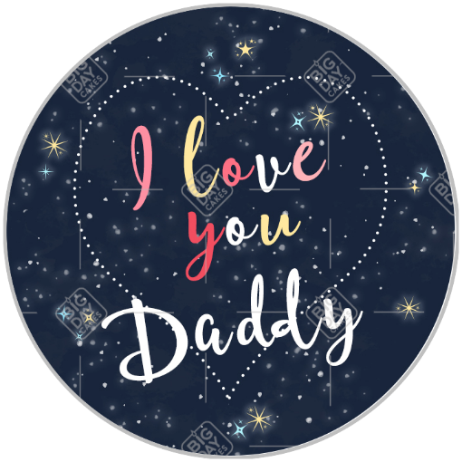 I love you Daddy pink topper - round